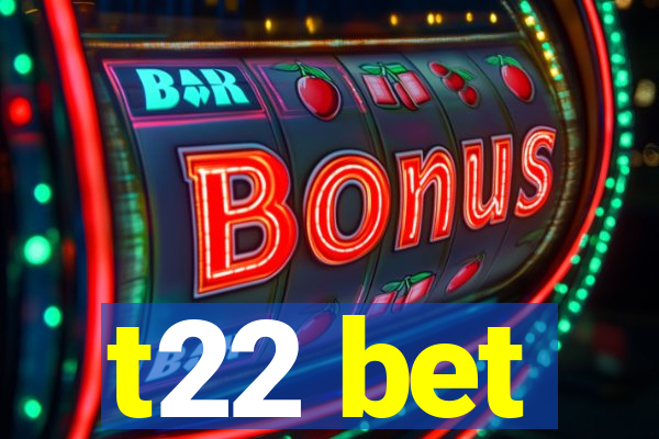 t22 bet